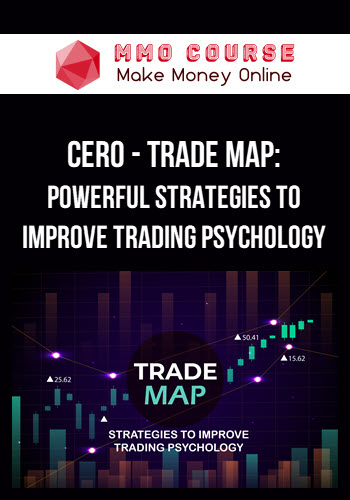 CERO – Trade Map: Powerful Strategies To Improve Trading Psychology