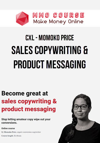 CXL – Momoko Price – Sales Copywriting & Product Messaging