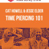 Cat Howell & Jesse Elder – Time Piercing 101