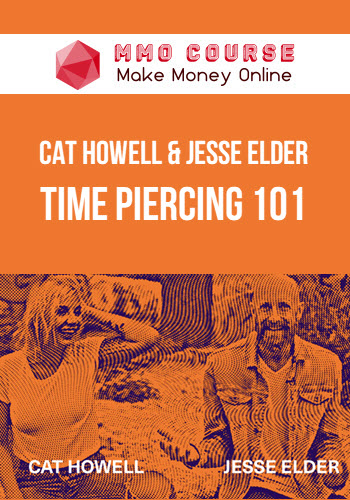 Cat Howell & Jesse Elder – Time Piercing 101