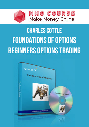 Charles Cottle – Foundations of Options + Beginners Options Trading