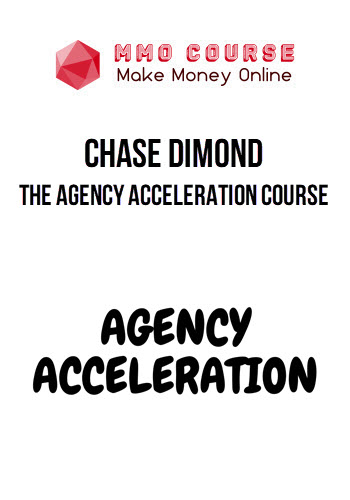 Chase Dimond – The Agency Acceleration Course