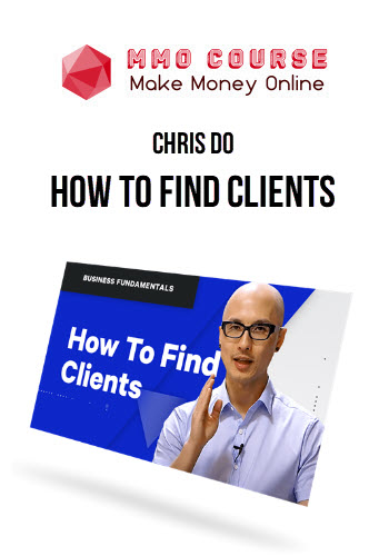 Chris Do – How To Find Clients