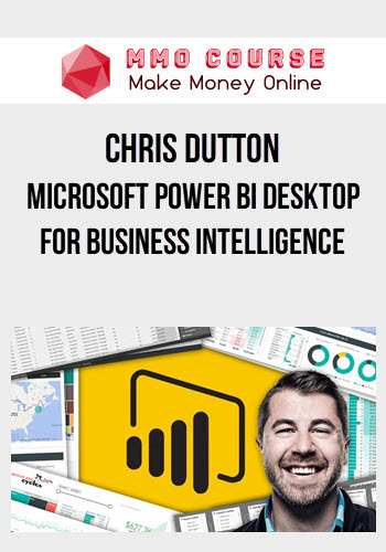 Chris Dutton – Microsoft Power BI Desktop for Business Intelligence