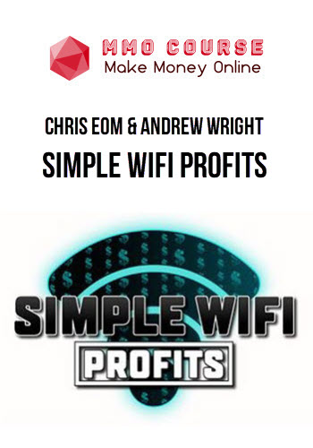 Chris Eom & Andrew Wright – Simple WiFi Profits