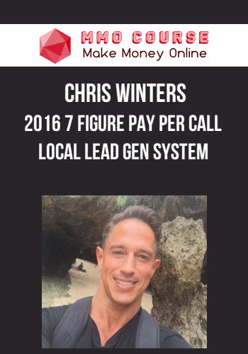 Chris Winters – 2016 7 Figure Pay Per Call Local Lead Gen System