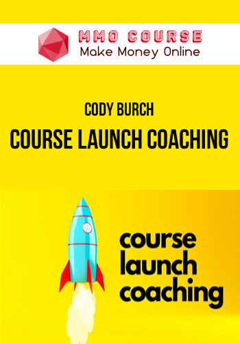 Cody Burch – Course Launch Coaching