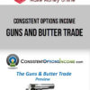 Consistent Options Income – Guns and Butter Trade