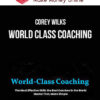 Corey Wilks – World Class Coaching