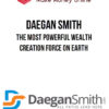 Daegan Smith – The Most Powerful Wealth Creation Force On Earth