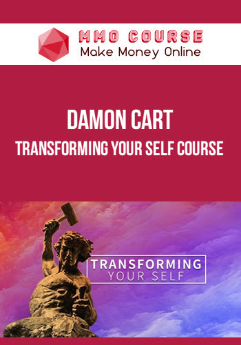 Damon Cart – Transforming Your Self Course