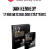 Dan Kennedy – 12 Business Building Strategies