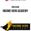 Dan Khan – Income Hero Academy