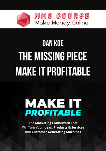 Dan Koe – The Missing Piece – Make It Profitable