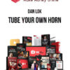 Dan Lok – Tube Your Own Horn