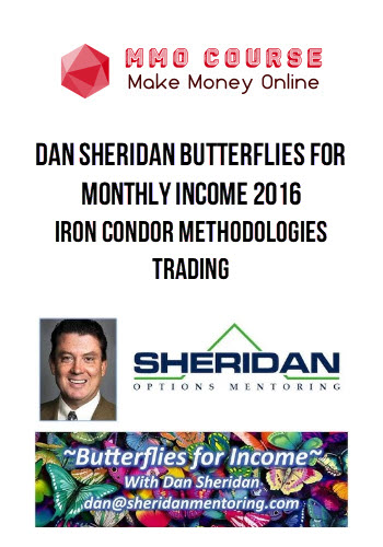Dan Sheridan Butterflies for Monthly Income 2016 + Iron Condor Methodologies Trading