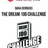Dana Derricks – The Dream 100 Challenge