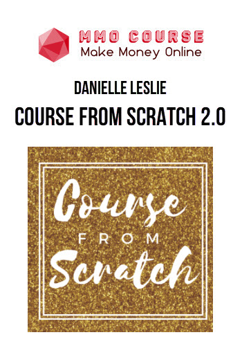 Danielle Leslie – Course From Scratch 2.0