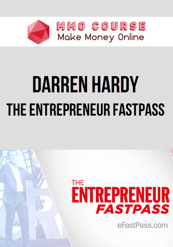 Darren Hardy – The Entrepreneur FastPass