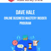 Dave Hale – Online Business Mastery Insider Program
