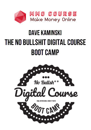 Dave Kaminski – The No Bullshit Digital Course Boot Camp