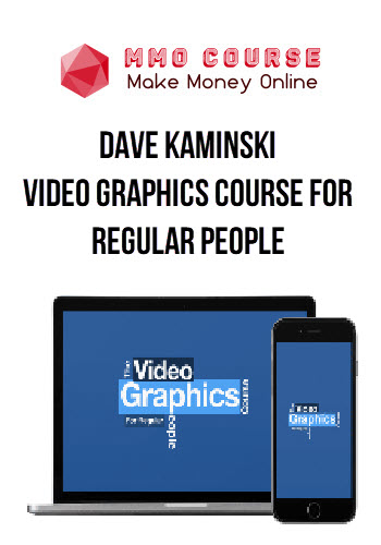 Dave Kaminski – Video Graphics Course For Regular People