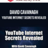 David Cavanagh – YouTube Internet Secrets Revealed