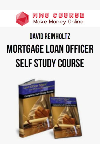 David Reinholtz – Mortgage Loan Officer Self Study Course