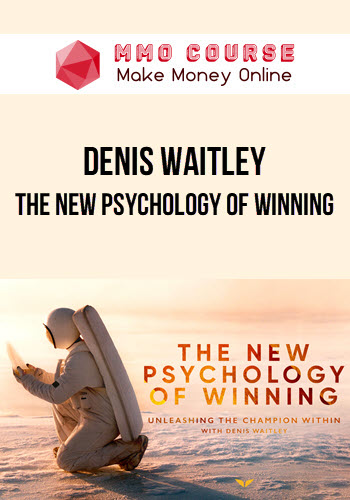 Denis Waitley – The New Psychology Of Winning