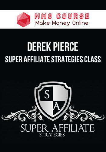 Derek Pierce – Super Affiliate Strategies Class