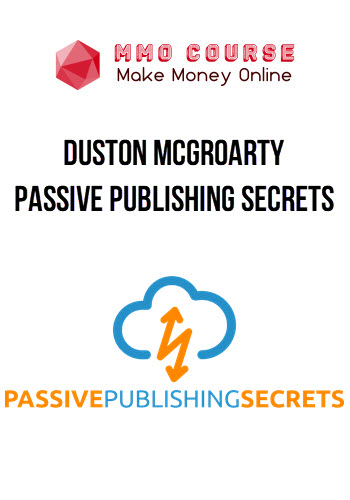 Duston McGroarty – Passive Publishing Secrets