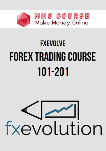 FXEVOLVE – Forex Trading Course 101-201