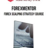 Forexmentor – Forex Scalping Strategy Course
