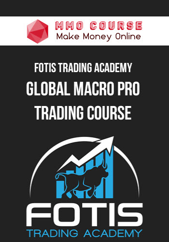 Fotis Trading Academy – Global Macro Pro Trading Course