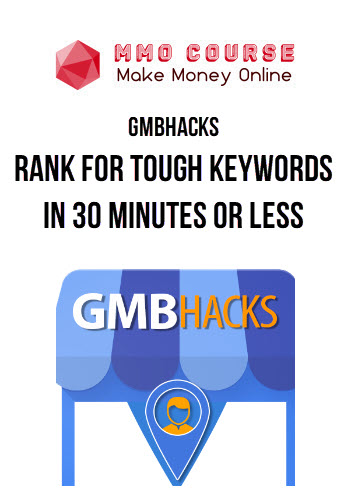 GMBHacks – Rank For Tough Keywords In 30 Minutes Or Less
