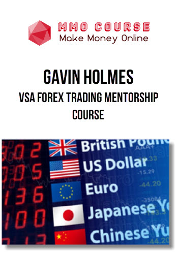 Gavin Holmes – VSA Forex Trading Mentorship Course