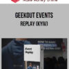 Geekout Events – Replay (Kyiv)