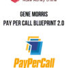 Gene Morris – Pay Per Call Blueprint 2.0