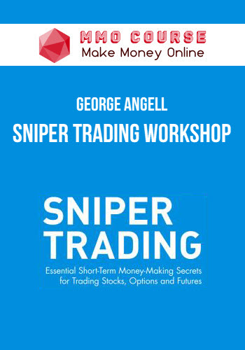 George Angell – Sniper Trading Workshop