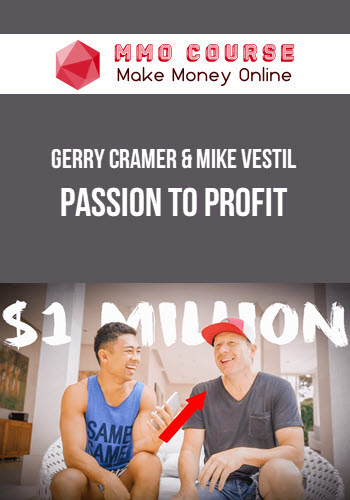 Gerry Cramer & Mike Vestil – Passion To Profit