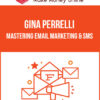 Gina Perrelli – Mastering Email Marketing & SMS