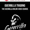 Guerrilla Trading – The Guerrilla Online Video Course