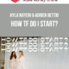 Hyla Nayeri & Adrien Bettio – How TF Do I Start?