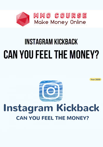 Instagram Kickback – Can You Feel The Money