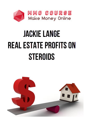 Jackie Lange – Real Estate Profits on Steroids