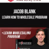 Jacob Blank – Learn How to Wholesale Program