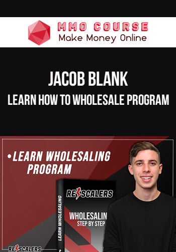 Jacob Blank – Learn How to Wholesale Program