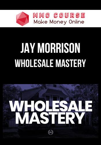 Jay Morrison – Wholesale Mastery