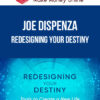 Joe Dispenza – Redesigning Your Destiny