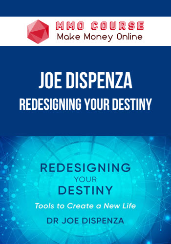 Joe Dispenza – Redesigning Your Destiny